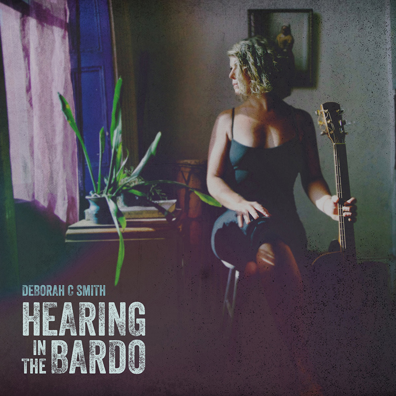 Deborah C Smith - "Hearing In The Bardo"