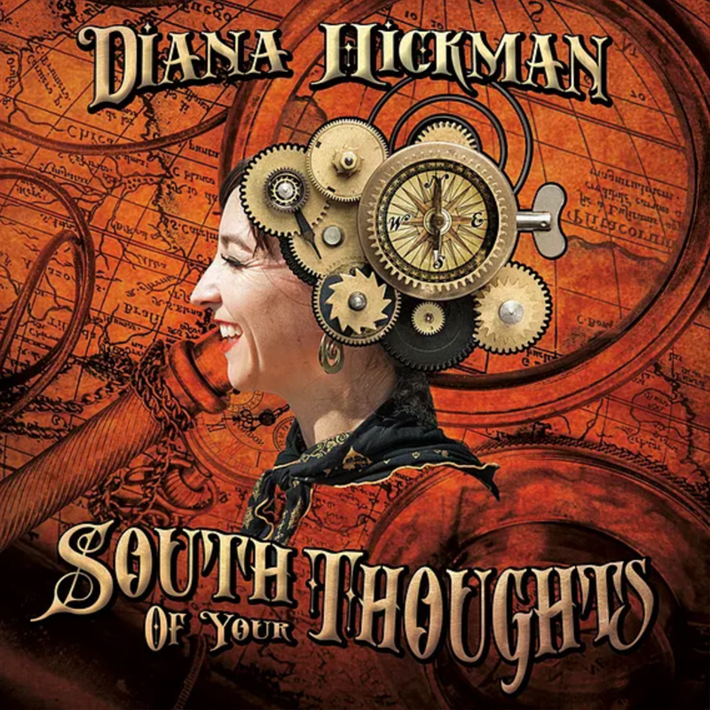 Diana Hickman - "South Of Your Thoughts"