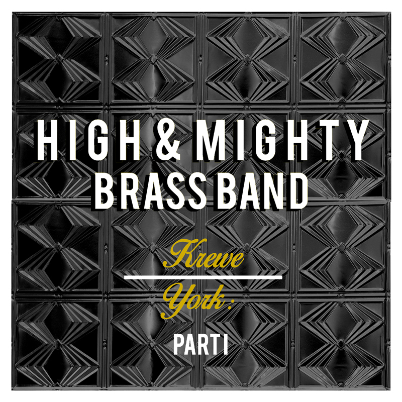High & Mighty Brass Band - "Krewe York Pt. 1"