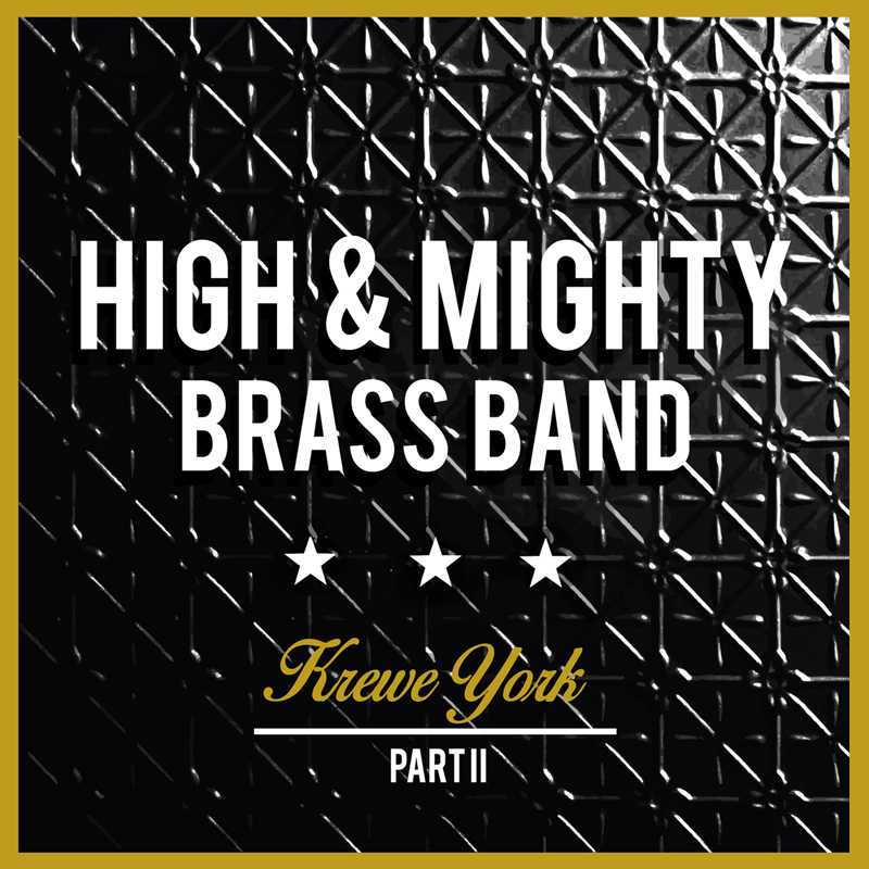 High & Mighty Brass Band - "Krewe York Pt. 2"