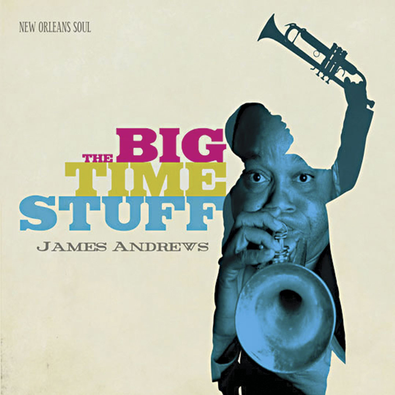 James Andrews - "The Big Time Stuff"