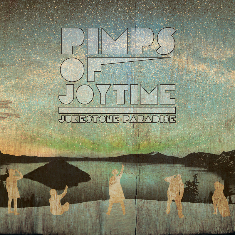 The Pimps Of Joytime - "Jukestone Paradise"