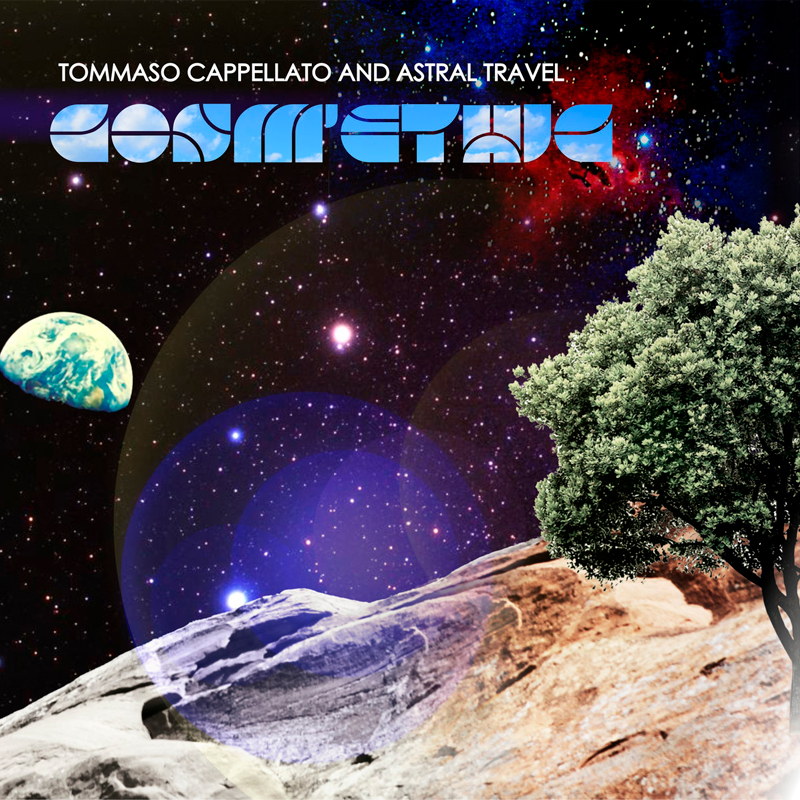 Tommaso Cappellato and Astral Travel - "Cosm'ethic"