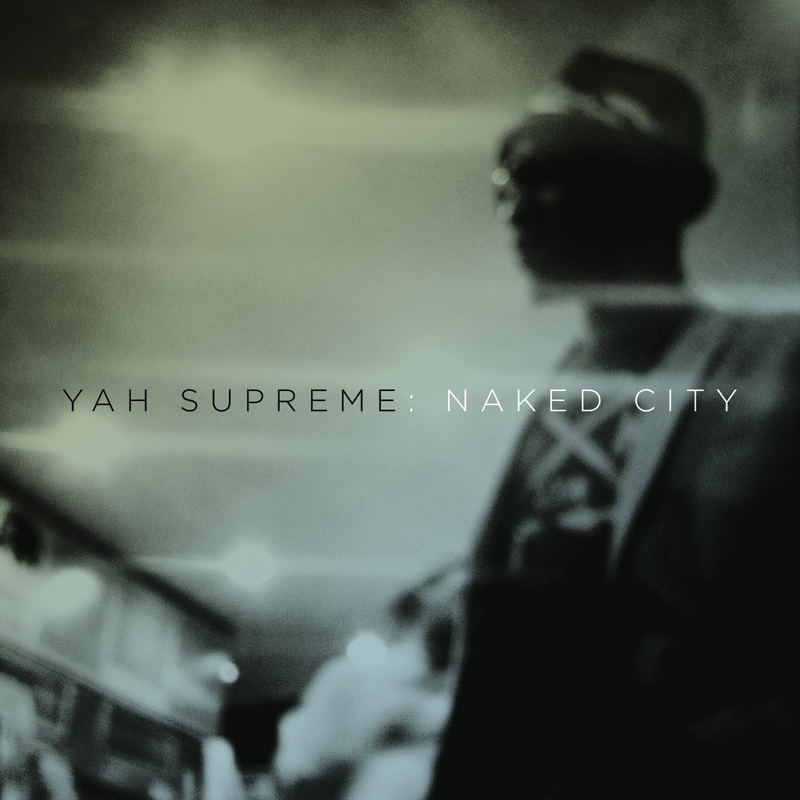 Yah Supreme - "Naked City"